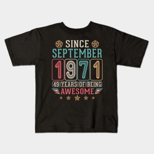 Since September 1971 Happy Birthday 49 Years Of Being Awesome To Me You Kids T-Shirt